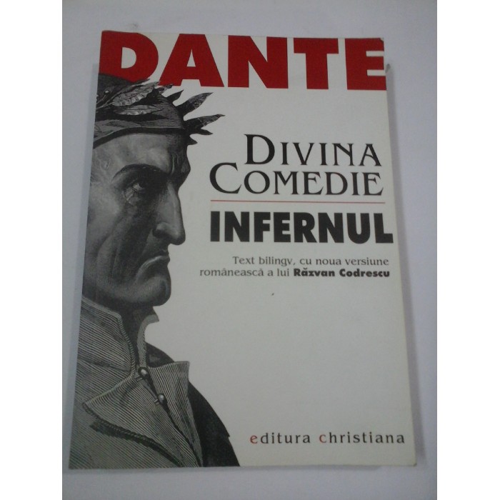 DANTE ALIGHIERI - DIVINA COMEDIE - INFERNUL (text bilingv) DANTE ALIGHIERI - DIVINA COMEDIE - INFERNUL (text bilingv)